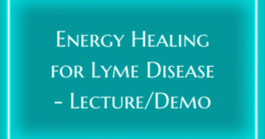 Energy healing for Lyme Disease - Now Healing with Elma Mayer