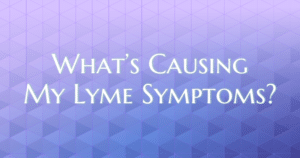 What's causing my Lyme Symptoms? (Now Healing with Elma Mayer)