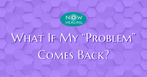 Problem Comes Back What If My