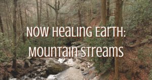 Now Healing Earth - Mountain Streams -Now-Healing-Elma-Mayer