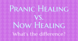 pranic healing vs Now Healing - What's the Difference? -Now-Healing-Elma-Mayer