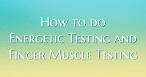 How to do energetic testing and finger-muscle-testing - What-is-the-Center-Now-Healing-Elma-Mayer