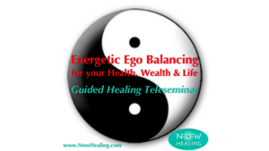 Energetic Ego Balancing - narcissism - Low self esteem - Now Healing with Elma Mayer