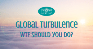 global turbulence - wtf should you do? Now Healing with Elma Mayer - Now Healing Earth