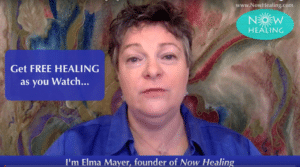 Now Healing video - Heal Yourself - with Elma Mayer