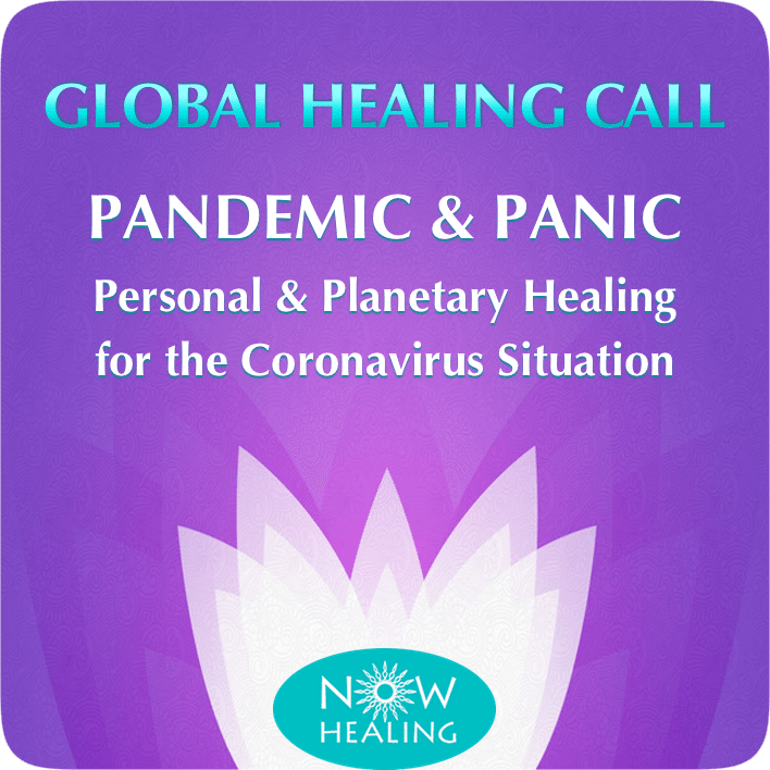 Global Healing Call - Pandemic and Panic - Now Healing with Elma Mayer