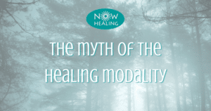 The myth of the healing modality - Now Healing with Elma Mayer