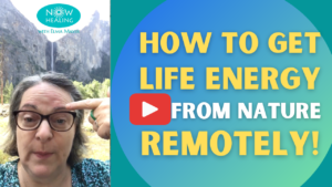 How to Get Life Energy from Nature - Remotely! Now Healing with Elma Mayer