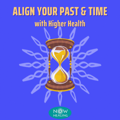 How to Heal from the Past - Guided Healing - Align your Past & Time