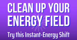 clean up your energy field