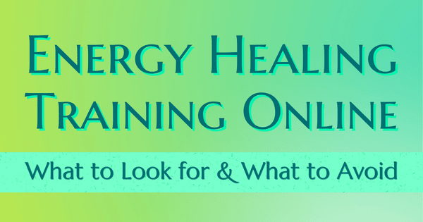 Energy Healing Training Online - Best Energetic Healing Course - What to look for - Now Healing with Elma Mayer