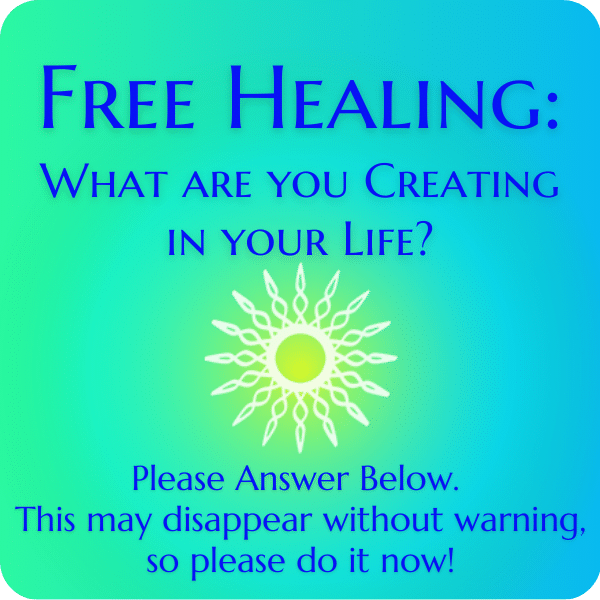 Free Healing: What are you Creating?