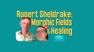 Morphic Resonance and Healing Rupert Sheldrake
