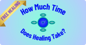 How much time does healing take? Free healing.