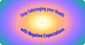 stop sabotaging your health